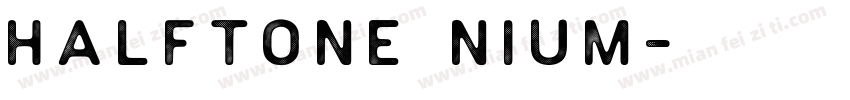 Halftone Nium字体转换